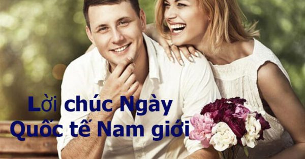 Lời chúc ý nghĩa cho Ngày Quốc tế Đàn ông